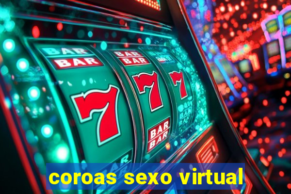 coroas sexo virtual